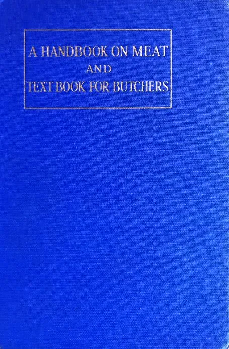 (*NEW ARRIVAL*) (Butchery) R.C. Hammett & W.H. Nevell. A Handbook on Meat and Text Book for Butchers