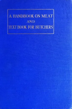 (*NEW ARRIVAL*) (Butchery) R.C. Hammett & W.H. Nevell. A Handbook on Meat and Text Book for Butchers