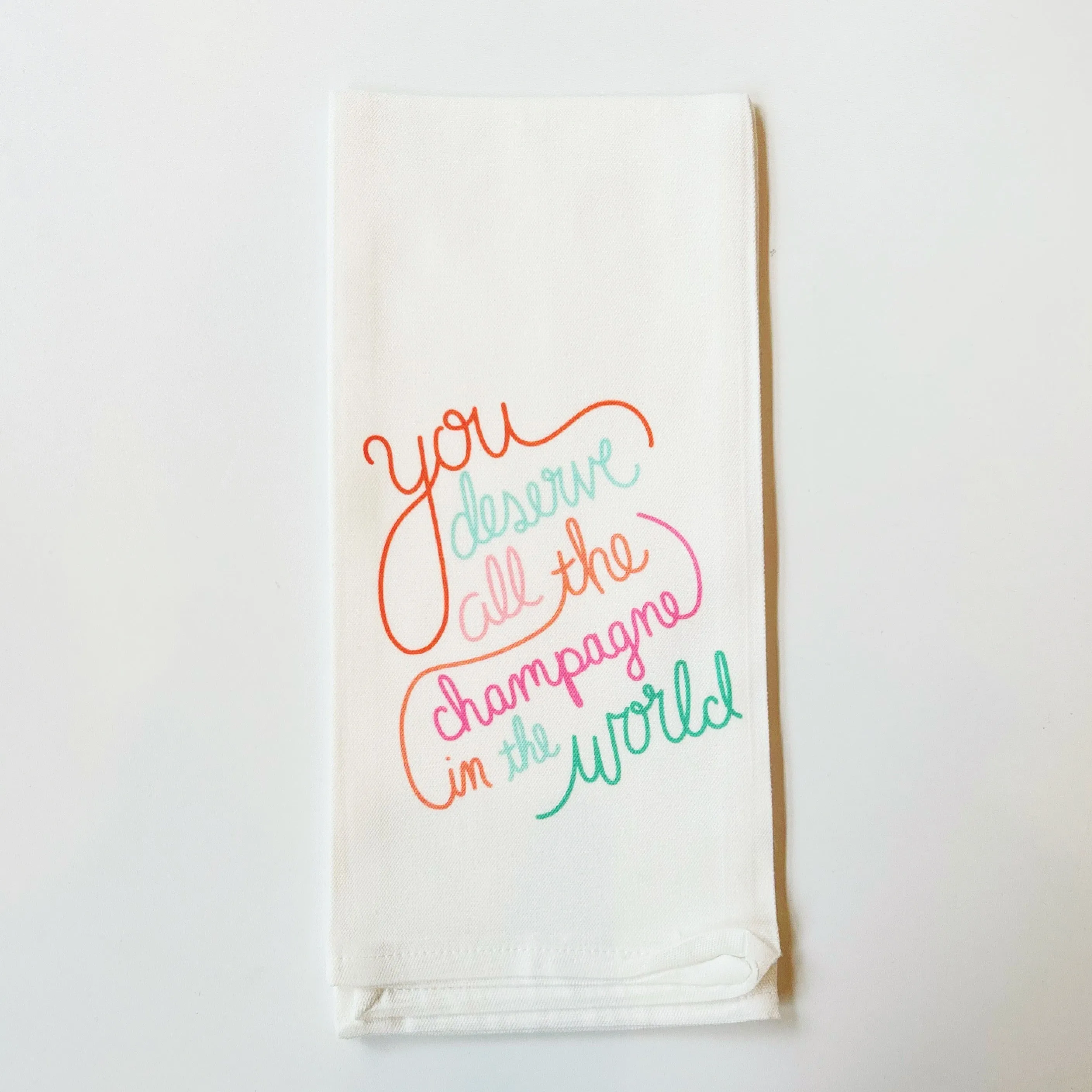 You Deserve All the Champagne Kitchen Towel